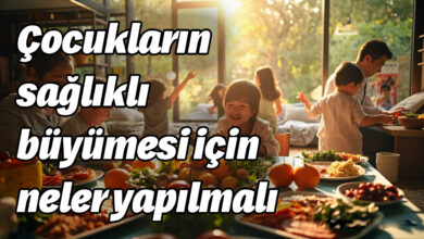 Çocukların sağlıklı büyümesi için neler yapılmalı